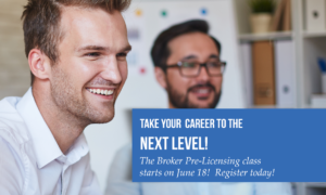 Read more about the article Take Your Career to the Next Level – Broker Pre-Licensing Starts in June