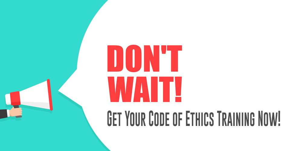 Read more about the article Get Your Required Code of Ethics Training on October 15